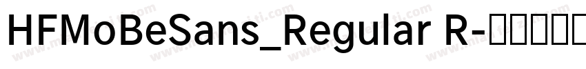 HFMoBeSans_Regular R字体转换